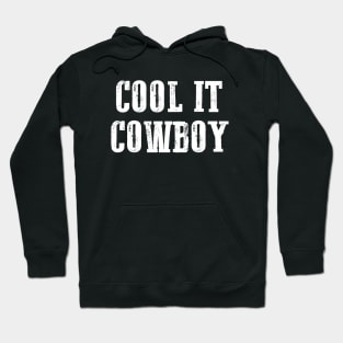 Cool It Cowboy Shirt  | Cowboy Shirt | Nashville Shirt | Bachelorette Party Shirt | Cowgirl Shirt| Black Shirt | Nashville Bachelorette Hoodie